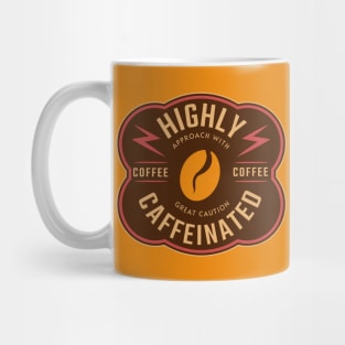 Highly Caffeinated, Approach With Great Caution, Funny Coffee Quote Mug